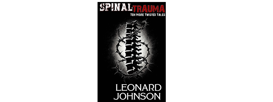 Spinal Trauma- Ten More Twisted Tales now on Amazon!